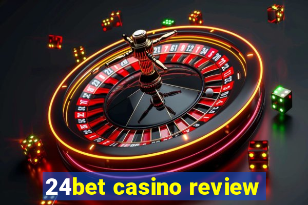 24bet casino review